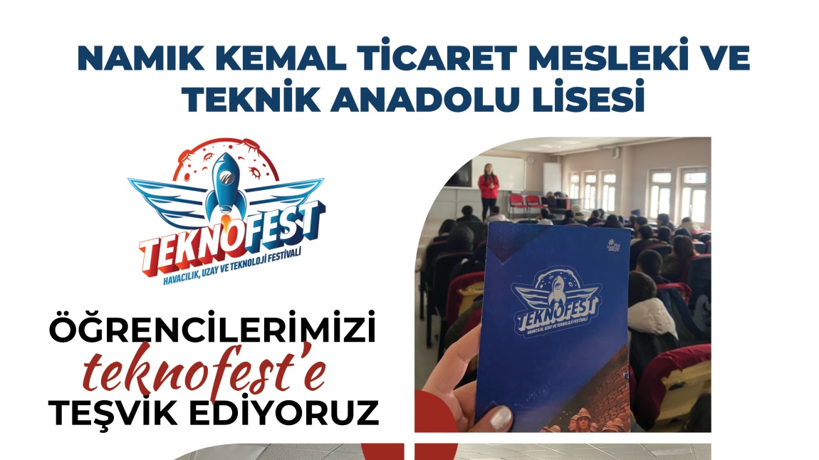 ÖĞRENCİLERİMİZİ TEKNOFESTE TEŞVİK EDİYORUZ